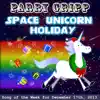 Parry Gripp - Space Unicorn Holiday - Single